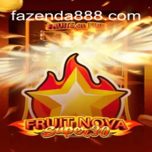 Discover the Exciting World of FruitrNovaSupe30 on FAZENDA888